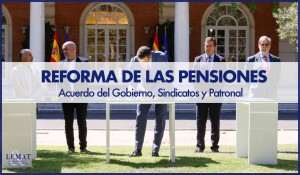 Gobierno, Sindicatos y Patronal llegan a un acuerdo para reformar las pensiones