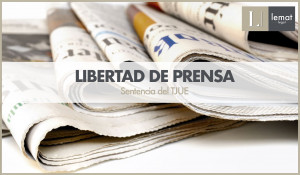 Libertad de prensa e información privilegiada - Sentencia del TJUE